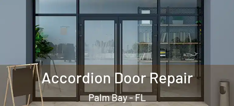  Accordion Door Repair Palm Bay - FL