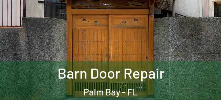  Barn Door Repair Palm Bay - FL