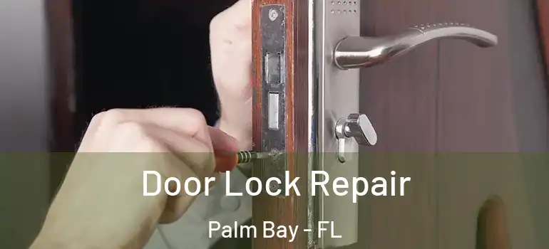  Door Lock Repair Palm Bay - FL