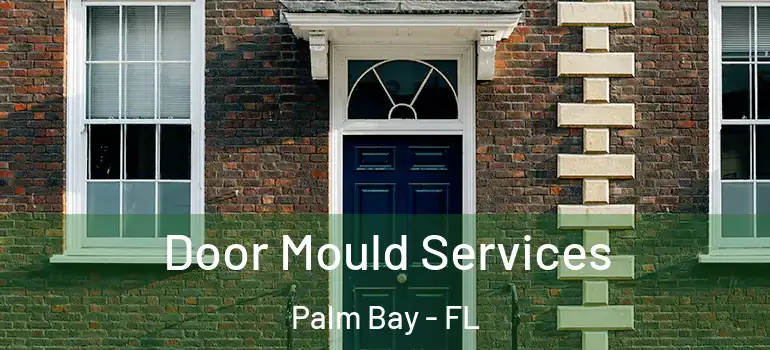  Door Mould Services Palm Bay - FL