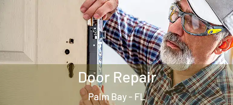  Door Repair Palm Bay - FL