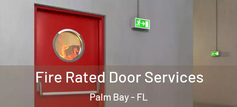  Fire Rated Door Services Palm Bay - FL