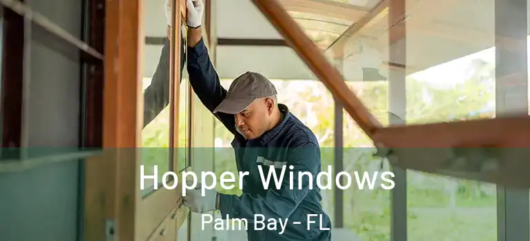  Hopper Windows Palm Bay - FL