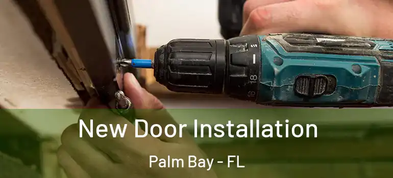  New Door Installation Palm Bay - FL