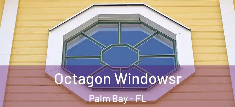  Octagon Windowsr Palm Bay - FL