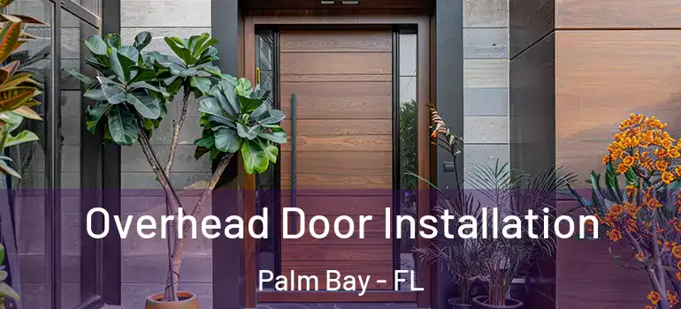  Overhead Door Installation Palm Bay - FL