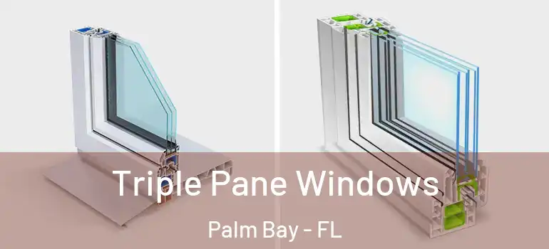  Triple Pane Windows Palm Bay - FL