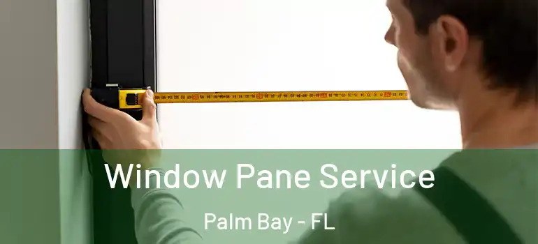  Window Pane Service Palm Bay - FL