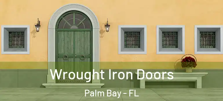 Wrought Iron Doors Palm Bay - FL